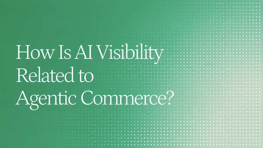 ai-visibility-and-agentic-commerce
